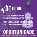 SELEÇÃO DE ESTUDANTES ESTAGIÁRIOS CADASTRO RESERVA PARA LOTAÇÃO NO HOTEL ESCOLA – CAMPUS GUARAMIRANGA.png SELEÇÃO DE ESTUDANTES ESTAGIÁRIOS CADASTRO RESERVA PARA LOTAÇÃO NO HOTEL ESCOLA – CAMPUS GUARAMIRANGA.png