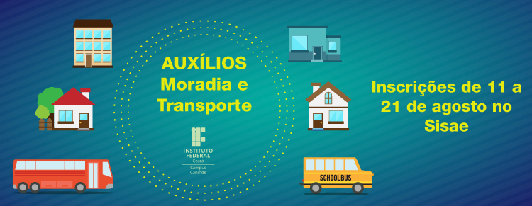 Inscrições para Auxílio Moradia e Transporte Inscrições para Auxílio Moradia e Transporte