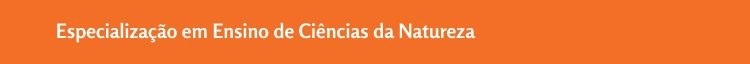 Especialização - Ciências da Natureza Especialização - Ciências da Natureza