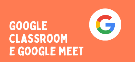 Google Classroom e Google Meet Google Classroom e Google Meet
