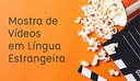 Mostra de vídeos em línguas estrangeiras