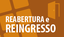 MINIATURA REABERTURA e REINGRESSO.png