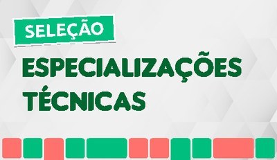 Seleção para os cursos de especialização técnica