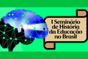 I Seminário de História da Educação