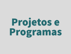 Projetos e Programas
