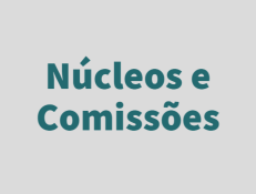 Núcleos e Comissões