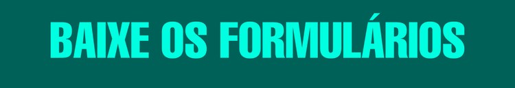 Baixe os formulários