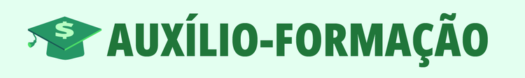 Imagem com fundo verde. No centro, a identidade visual do Auxílio (um capelo de graduação na cor verde e com um cifrão desenhado no topo. Ao lado, texto-legenda "Auxílio-Formação". Abaixo, tarja em tom mais claro de verde com texto-legenda "Seleção de Estudantes"