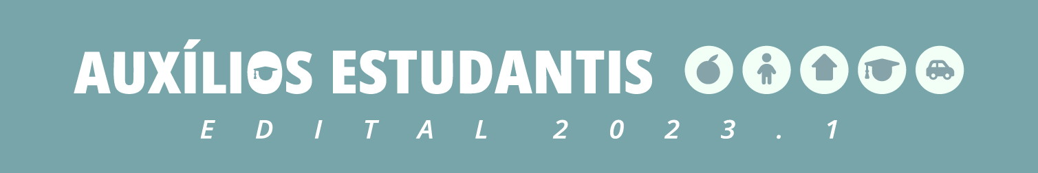 Imagem de topo na cor azul acinzentado, com o texto legenda "Auxílios Estudantis - Edital 2023.1". Acima, centralizado, um conjunto com 5 ícones representando cada Auxílio.