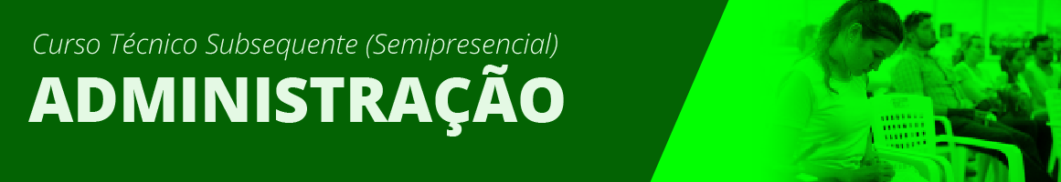Técnico Subsequente em Administração