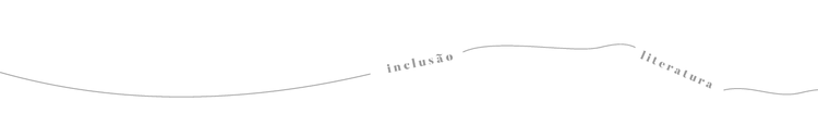 Linha cinza intercalada pelas palavras "inclusão" e "literatura"