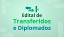 Transferidos e diplomados