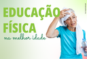 Educação Física na Melhor Idade