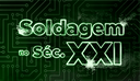 Soldagem no século XXI