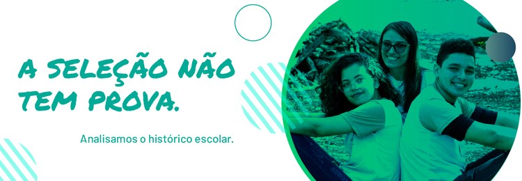 Sem prova - a seleção acontece por meio de análise do Histórico Escolar. Sem prova - a seleção acontece por meio de análise do Histórico Escolar.