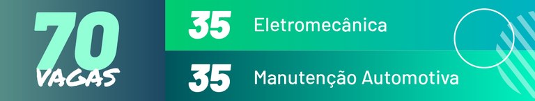 70 vagas - 35 para cada curso 70 vagas - 35 para cada curso