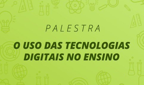 O uso de tecnologias digitais no ensino