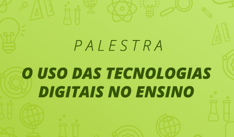 O uso de tecnologias digitais no ensino